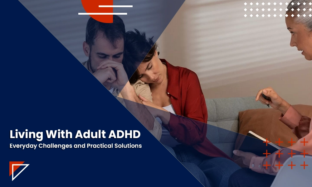 Living with adult ADHD: everyday challenges, symptoms, and practical solutions