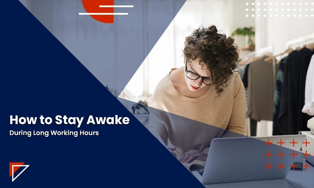 Stay awake during long working hours with a woman working on a laptop